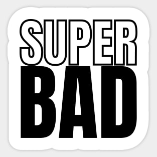 SuperBad Sticker